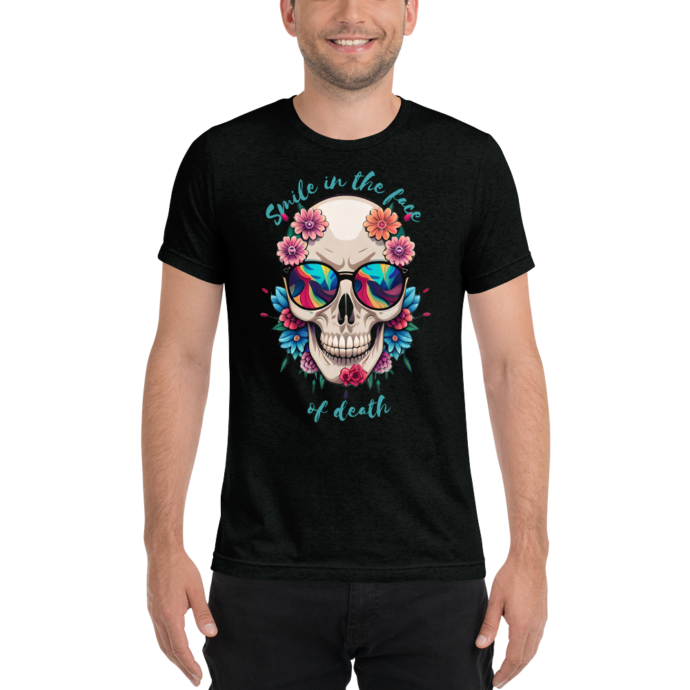 Smile in the face of death Short sleeve t-shirt