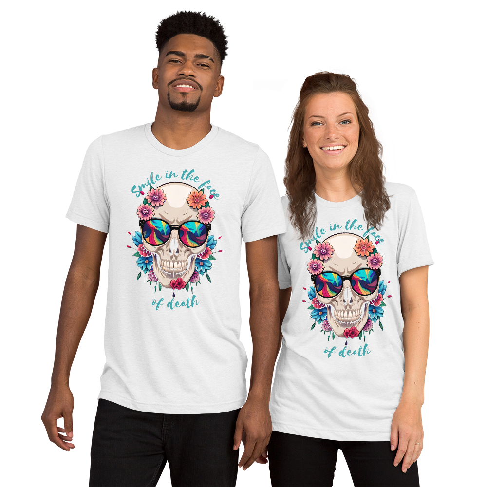 Smile in the face of death Short sleeve t-shirt