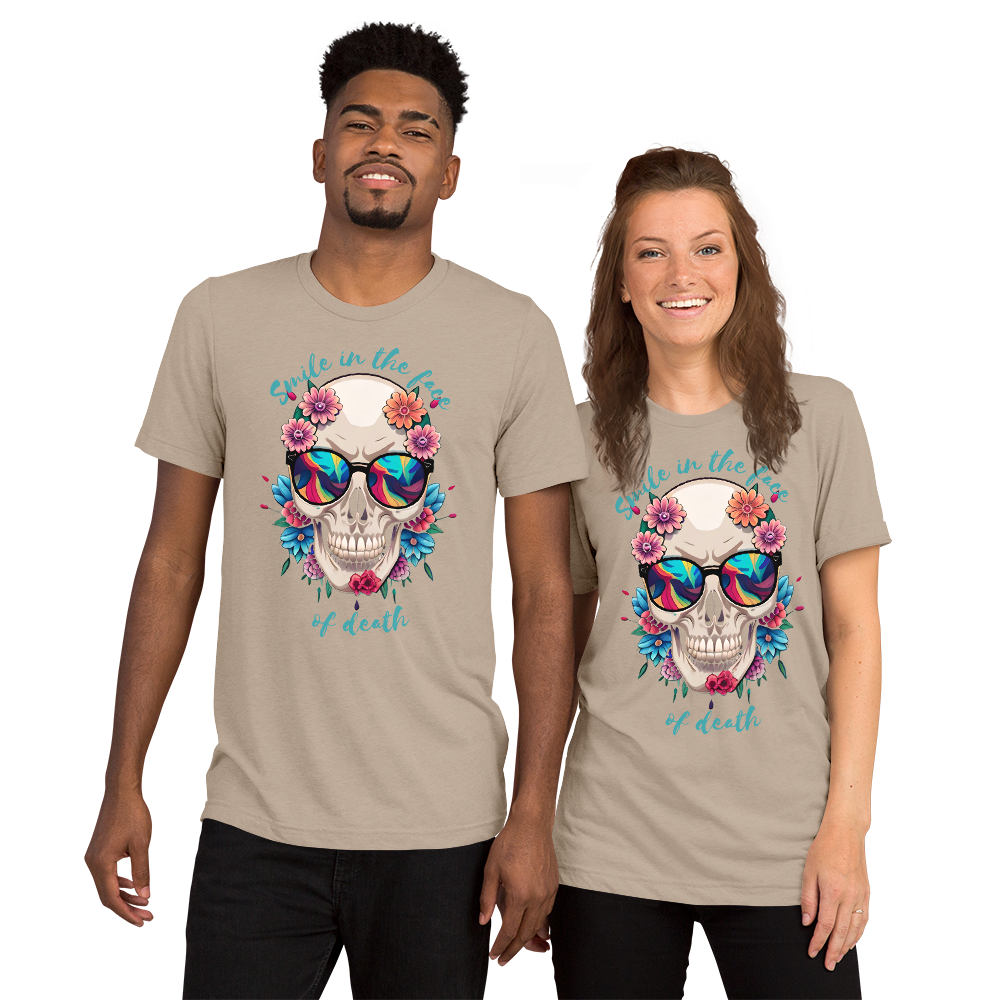 Smile in the face of death Short sleeve t-shirt